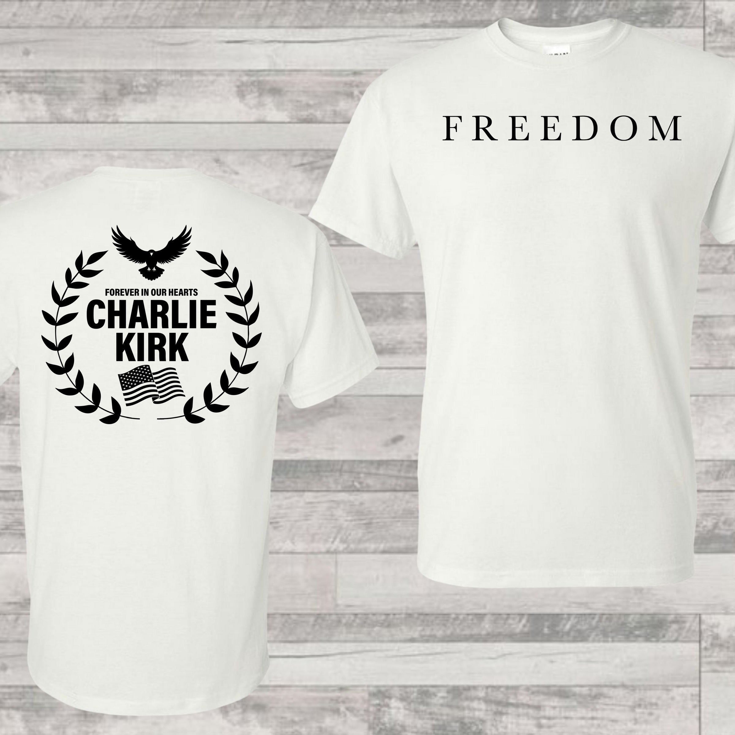 Freedom - Forever In Our Hearts - Charlie Kirk Shirt