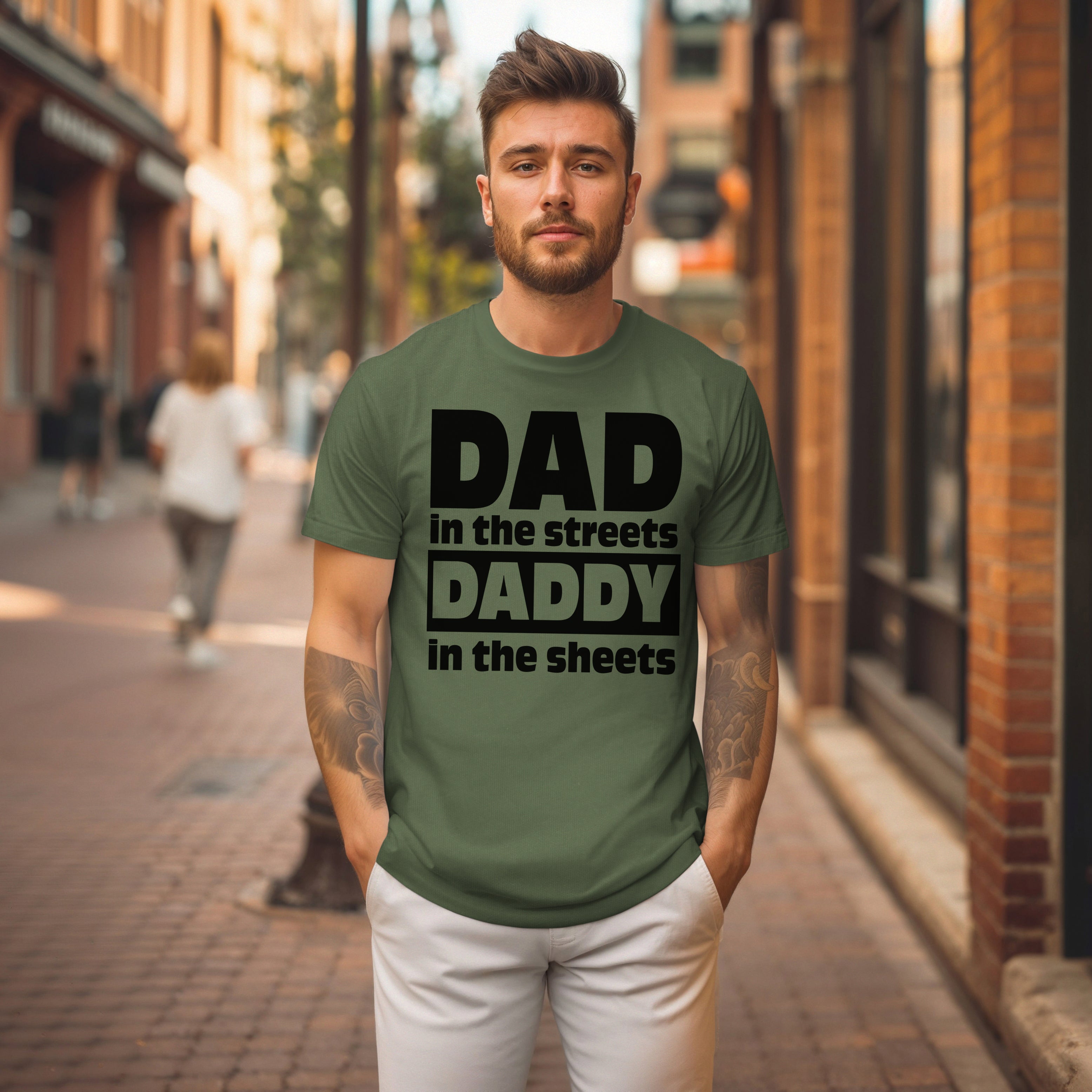 Dad in the Streets, Daddy in the Sheets T-Shirt